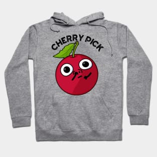 Cherry Pick Funny Fruit Pun Hoodie